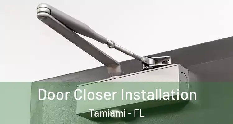  Door Closer Installation Tamiami - FL