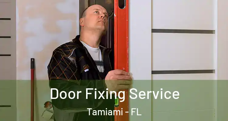  Door Fixing Service Tamiami - FL