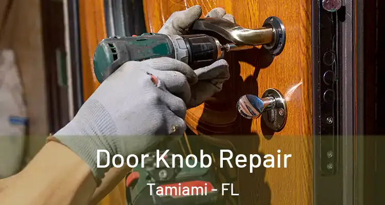 Door Knob Repair Tamiami - FL