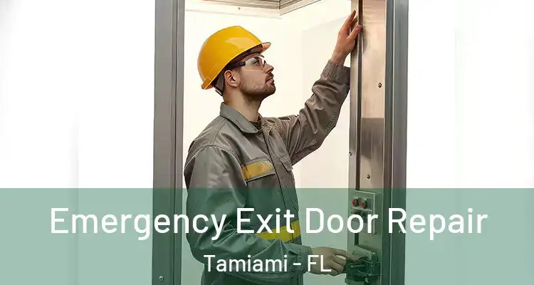  Emergency Exit Door Repair Tamiami - FL