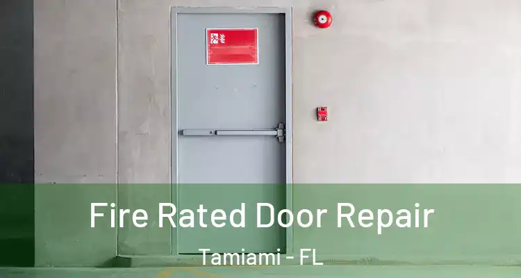  Fire Rated Door Repair Tamiami - FL