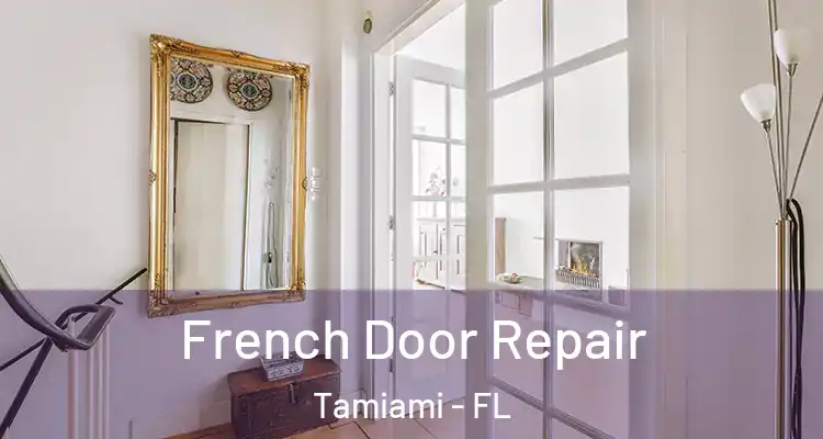  French Door Repair Tamiami - FL