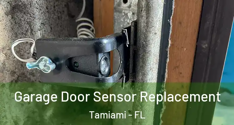  Garage Door Sensor Replacement Tamiami - FL