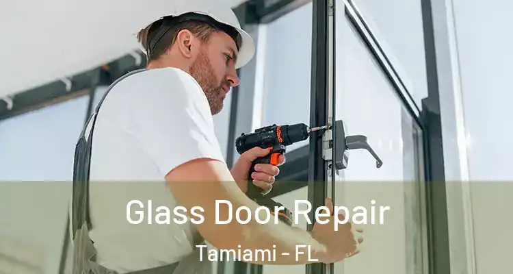  Glass Door Repair Tamiami - FL