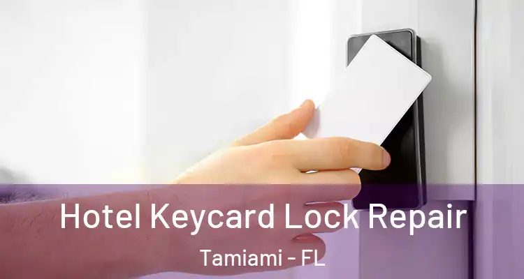  Hotel Keycard Lock Repair Tamiami - FL