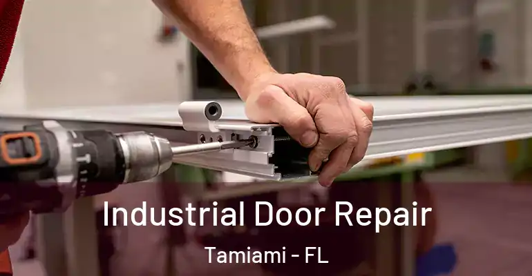  Industrial Door Repair Tamiami - FL