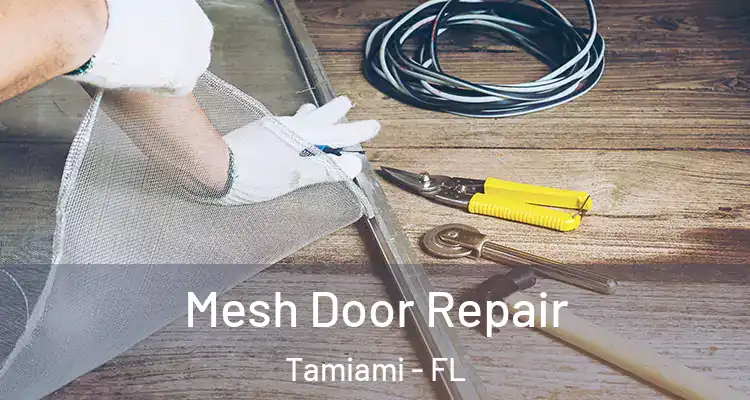  Mesh Door Repair Tamiami - FL