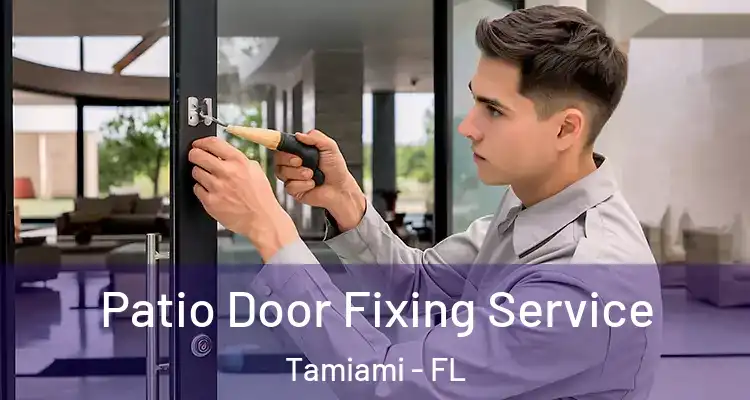  Patio Door Fixing Service Tamiami - FL