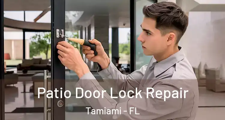  Patio Door Lock Repair Tamiami - FL