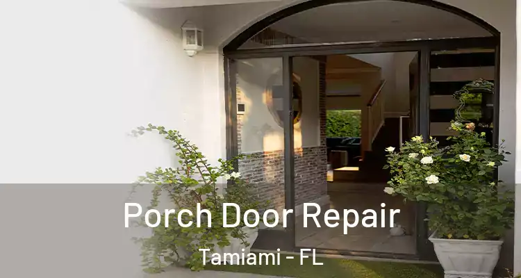  Porch Door Repair Tamiami - FL