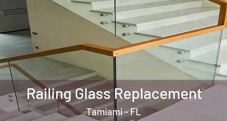  Railing Glass Replacement Tamiami - FL