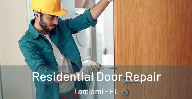  Residential Door Repair Tamiami - FL