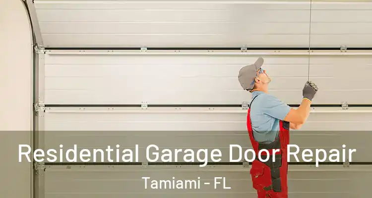  Residential Garage Door Repair Tamiami - FL