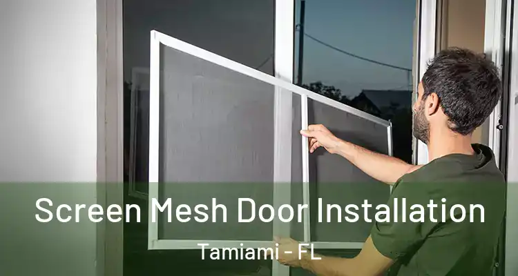  Screen Mesh Door Installation Tamiami - FL