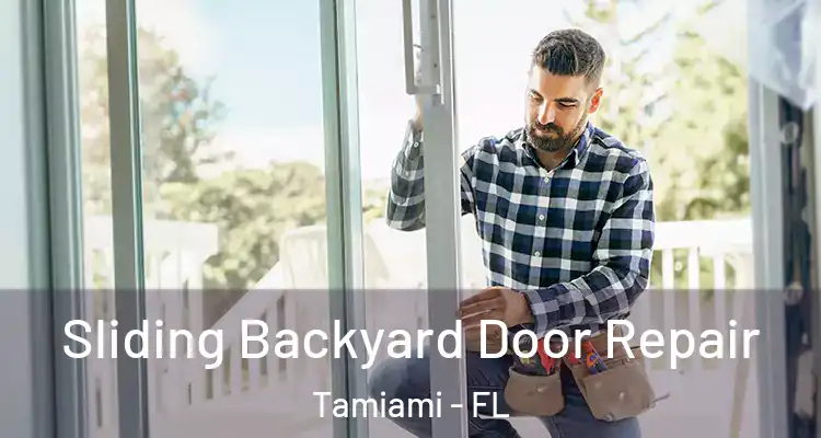  Sliding Backyard Door Repair Tamiami - FL