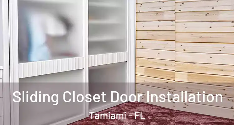  Sliding Closet Door Installation Tamiami - FL