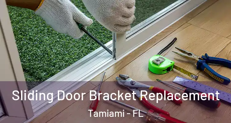  Sliding Door Bracket Replacement Tamiami - FL