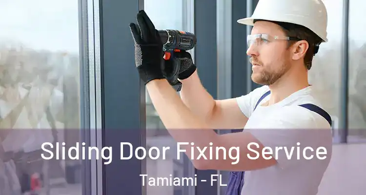  Sliding Door Fixing Service Tamiami - FL