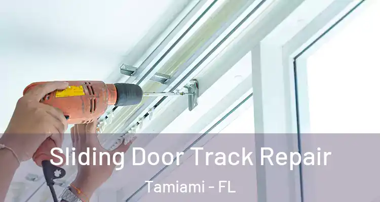  Sliding Door Track Repair Tamiami - FL