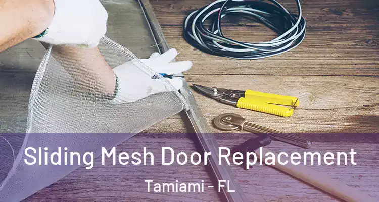  Sliding Mesh Door Replacement Tamiami - FL