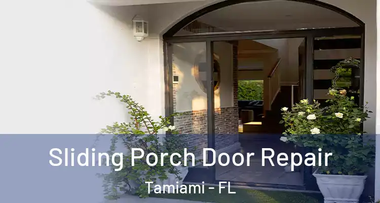  Sliding Porch Door Repair Tamiami - FL